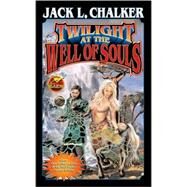 Twilight at the Well of Souls by Jack L. Chalker, 9781416509165