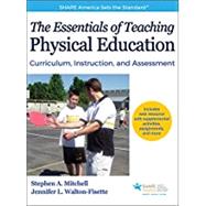 The Essentials of Teaching Physical Education w/ Web Resource by Mitchell, Stephen A., Ph.D.; Walton-fisette, Jennifer L., 9781492509165