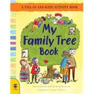 My Family Tree Book A Fill-in-and-Keep Activity Book by Hutchinson, Sam; Bruzzone, Catherine; Hllbacher, Franziska, 9781911509165