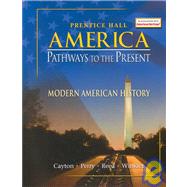 America Pathways to the Present by Cayton, Andrew R. L.; Perry, Elisabeth Israels; Reed, Linda; Winkler, Allan M., 9780130629166