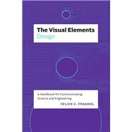 The Visual ElementsDesign by Felice C. Frankel, 9780226829166