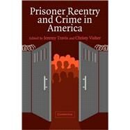 Prisoner Reentry And Crime In America by Edited by Jeremy Travis , Christy Visher, 9780521849166