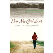 Show Me Good Land by Humphrey, Shonna Milliken, 9780892729166