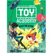 Ready for Action (Toy Academy #2) by Lynch, Brian; Taylor, Edwardian, 9781338149166