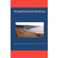 The Essential Federalist and Anti-federalist Papers by Hamilton, Alexander; Madison, James; Jay, John; Henry, Patrick, 9781449579166