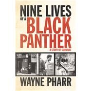 Nine Lives of a Black Panther A Story of Survival by Pharr, Wayne, 9781613749166