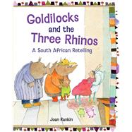 Goldilocks and the Three Rhinos by Rankin, Joan, 9781623719166