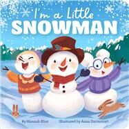I'm a Little Snowman by Eliot, Hannah; Daviscourt, Anna, 9781665919166