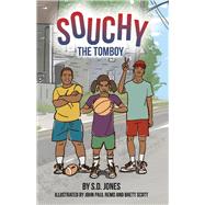 Souchy The Tomboy by Jones, S. D.; c, Paul; Scott, Brett, 9781667829166