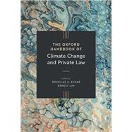 The Oxford Handbook of Climate Change and Private Law by Kysar, Douglas A.; Lim, Ernest, 9780197809167