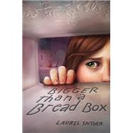 Bigger Than a Bread Box by Snyder, Laurel, 9780375869167
