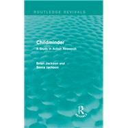 Childminder (Routledge Revivals): A Study in Action Research by Jackson; Brian, 9780415839167