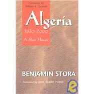 Algeria, 1830-2000 by Stora, Benjamin; Todd, Jane Marie; Quandt, William B., 9780801489167