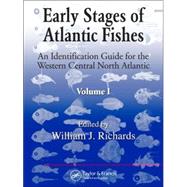 Early Stages of Atlantic Fishes: An Identification Guide for the Western Central North Atlantic, Two Volume Set by Richards; William J., 9780849319167