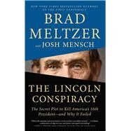 The Lincoln Conspiracy by Meltzer, Brad; Mensch, Josh, 9781432879167