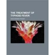The Treatment of Typhoid Fever by Stewart, David Denison, 9780217759168