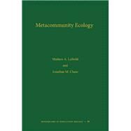 Metacommunity Ecology by Leibold, Mathew A.; Chase, Jonathan M., 9780691049168