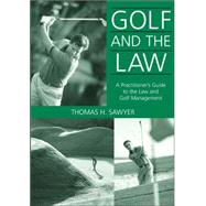 Golf and the Law by Sawyer, Thomas H., 9780890899168