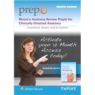 Moore's Anatomy Review PrepU for Clinically Oriented Anatomy (12 months - Printed Access Card) by Moore, Keith L.; Dalley II, Arthur F.; Agur, Anne M. R., 9781496399168