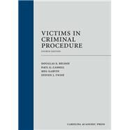 VICTIMS IN CRIMINAL PROCEDURE by Beloof, Douglas E.; Cassell, Paul G.; Garvin, Meg; Twist, Steven J., 9781531009168