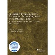 Selected Intellectual Property, Internet, and Information Law, Statutes, Regulations, and Treaties, 2022(Selected Statutes) by Sandeen, Sharon K.; Rowe, Elizabeth A., 9781636599168