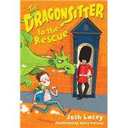 The Dragonsitter to the Rescue by Lacey, Josh; Parsons, Garry, 9780316299169