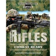 Military Rifles by Kiland, Taylor Baldwin; Souter, Gerry, 9780766069169