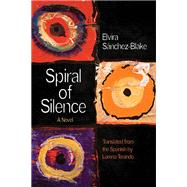 Spiral of Silence by Snchez-blake, Elvira; Terando, Lorena; Castillo, Debra A., 9780810139169