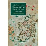 A Cultural History of the Irish Novel, 1790-1829 by Connolly, Claire, 9781107449169