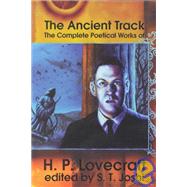 The Ancient Track by Lovecraft, H. P.; Joshi, S. T., 9781892389169