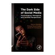The Dark Side of Social Media by Sheldon, Pavica; Rauschnabel, Philipp; Honeycutt, James M., 9780128159170