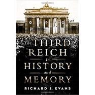 The Third Reich in History and Memory by Evans, Richard J., 9780190679170