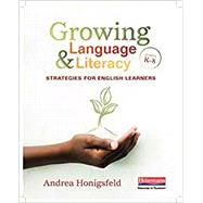 Growing Language and Literacy by Honigsfeld, Andrea, 9780325099170