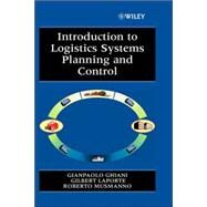 Introduction to Logistics Systems Planning and Control by Ghiani, Gianpaolo; Laporte, Gilbert; Musmanno, Roberto, 9780470849170