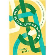 The Social Life of Money by Dodd, Nigel, 9780691169170