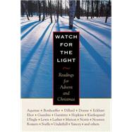 Watch for the Light by Bonhoeffer, Dietrich; Dillard, Annie; Merton, Thomas; Lewis, C. S.; Nouwen, Henri J. M., 9780874869170