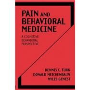 Pain and Behavioral Medicine A Cognitive-Behavioral Perspective by Turk, Dennis C.; Meichenbaum, Donald; Genest, Myles, 9780898629170