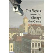 The Player's Power to Change the Game by Anne-Marie Schleiner, 9781040779170