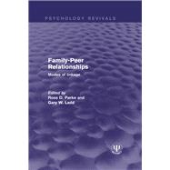 Family-Peer Relationships: Modes of Linkage by Parke; Ross D., 9781138649170