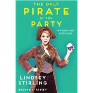 The Only Pirate at the Party by Stirling, Lindsey; Passey, Brooke S., 9781501119170