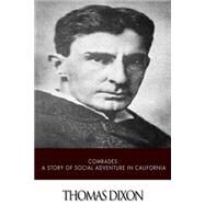 Comrades by Dixon, Thomas, 9781507779170