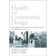 Health and Community Design by Frank, Lawrence D.; Engelke, Peter O.; Schmid, Thomas L., 9781559639170