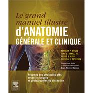 Le grand manuel illustr d'anatomie gnrale et clinique by John C. Banks; Kenneth P. Moses; Pedro B. Nava; Darrell K. Petersen, 9782294739170