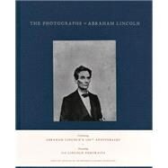 The Photographs of Abraham Lincoln by Kunhardt, Peter W., Jr.; Holzer, Harold (CON); Kunhardt, Philip B., III (CON), 9783869309170