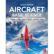 Aircraft Basic Science, Eighth Edition by Kroes, Michael; Rardon, James; Nolan, Michael, 9780071799171