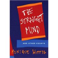 The Straight Mind And Other Essays by Wittig, Monique, 9780807079171