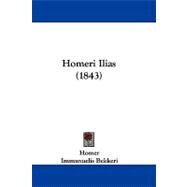 Homeri Ilias by Homer; Bekkeri, Immanuelis, 9781104289171