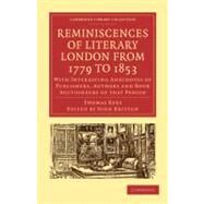 Reminiscences of Literary London from 1779 to 1853 by Rees, Thomas; Britton, John, 9781108009171