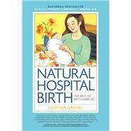 Natural Hospital Birth 2nd Edition The Best of Both Worlds by Gabriel, Cynthia, 9781558329171
