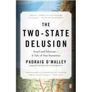 The Two-state Delusion by O'Malley, Padraig, 9780143129172